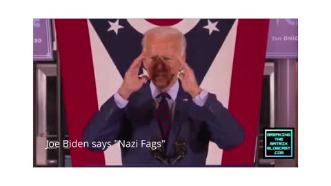 JOE BIDEN SAYS 'NAZI FAGS'