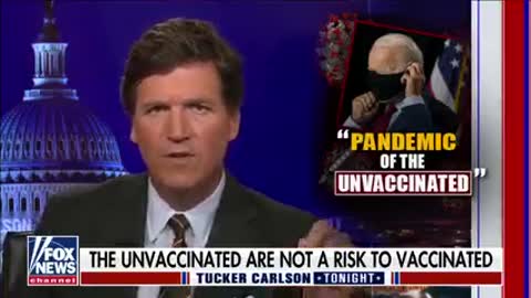 TUCKER CARLSON: "Pandemic Of The Unvaccinated"