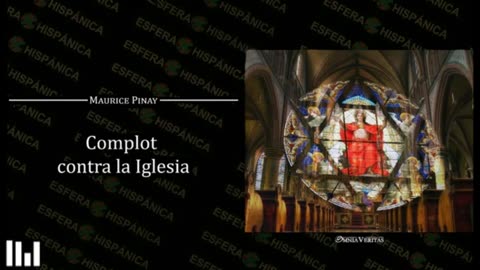 Esfera Hispanica: rumble/youtube/odysee/gloria.tv) Complot contra la Iglesia Audiolibro Parte I