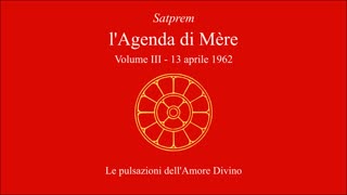 Satprem - l'Agenda di Mère - V03 - 1962-04-13 - Le pulsazioni dell'Amore Divino