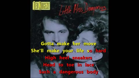 Ted Nugent - Little Miss Dangerous {karaoke comin' on}