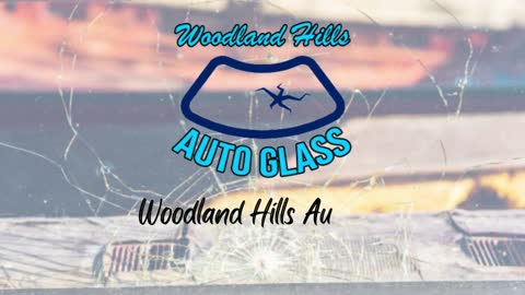Woodland Hills Auto Glass | (747) 204-0809