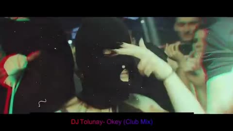 DJ Tolunay - Okey (Club Mix)