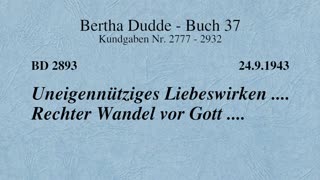 BD 2893 - UNEIGENNÜTZIGES LIEBESWIRKEN .... RECHTER WANDEL VOR GOTT ....