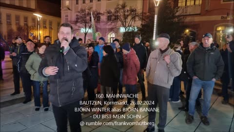 BJÖRN BANANE - DU BIST MEIN SOHN - BAUTZEN, Kornmarkt, 26 02 2024, 160. MAHNWACHE 🕊