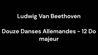 Beethoven - Douze Danses Allemandes - 12 Do majeur