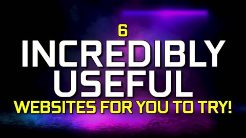 6 Incredibly Useful Websites for You to Try Out! 2024