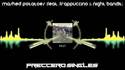 Freccero - Mashed Potatoes (feat. Frappuccino & Night Bandit)
