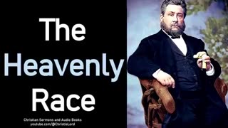 The Heavenly Race - Charles Spurgeon Audio Sermons (1 Corinthians 9_24)