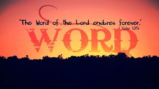 The Word of the Lord Endures FOREVER