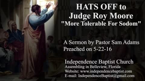 HATS OFF to Judge Roy Moore - "More Tolerable For Sodom"