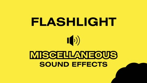 FLASHLIGHT - Sound Effects