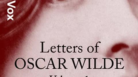 Letters of Oscar Wilde, Volume 1 (1868-1890) by Oscar WILDE read by Rob Marland _ Full Audio Book