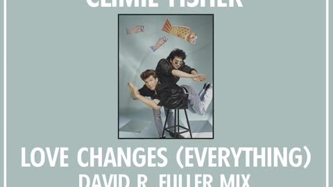 Climie Fisher - Love Changes (Everything) (David R. Fuller Mix)
