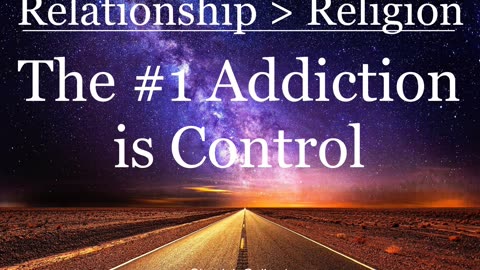 The #1 Addiction is Control