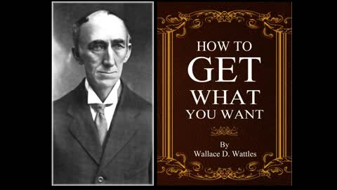 #3 How to get what you want by Wallace D. Wattles