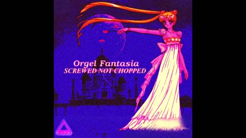 Orgel Fantasia - Screwed Not Chopped