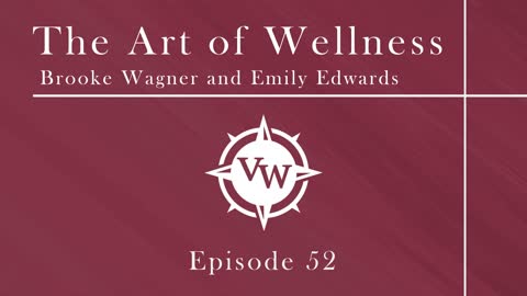 Episode 52 - The Art of Wellness with Emily Edwards and Brooke Wagner on Myths and Truths