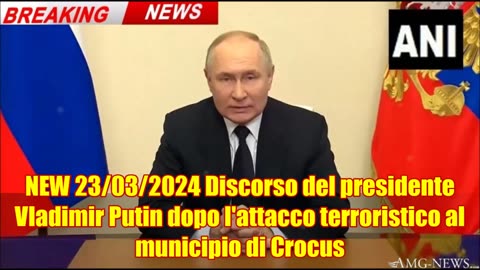 NEW 23/03/2024 Discorso del presidente Vladimir Putin dopo l'attacco terroristico