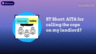 ST Short: AITA for calling the cops on my landlord?