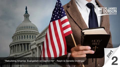 Rebuilding America: Evangelism on Capitol Hill - Part 2 with Guests Ralph and Danielle Drollinger
