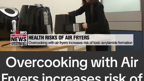 Overcooking with Air Fryers increases risk of Acrylamide Formation