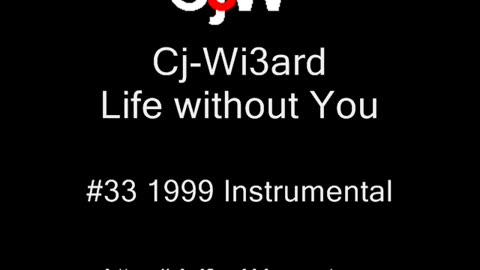 Cj-Wi3ard - Life without You 1999 #CjWi3ard #Life #You