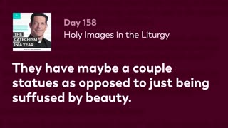 Day 158: Holy Images in the Liturgy — The Catechism in a Year (with Fr. Mike Schmitz)