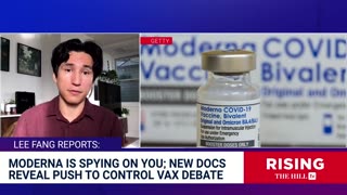 Lee Fang: Moderna is SPYING On Your VaccineDiscussions Online