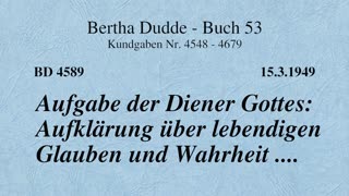 BD 4589 - AUFGABE DER DIENER GOTTES: AUFKLÄRUNG ÜBER LEBENDIGEN GLAUBEN UND WAHRHEIT ....