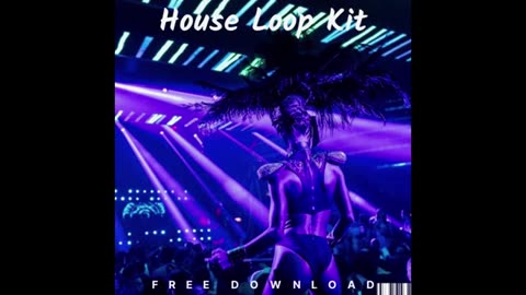FREE Loop Kit / Sample Pack - "House Loop Kit" - (Free Download)