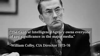 William Colby, Former CIA Director: "The Central Intelligence Agency owns everyone of any ...
