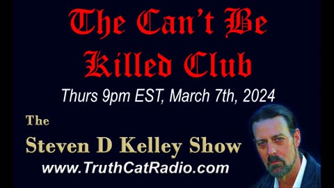 TCR#1064 STEVEN D KELLEY #510 MARCH 7 2024 The Can´t Be Killed Club, Steven D Kelley