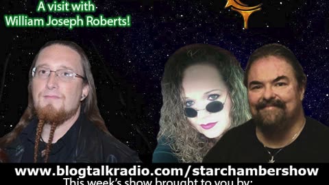 The Star Chamber Show Live Podcast - Episode 367 - Featuring William Joseph Roberts