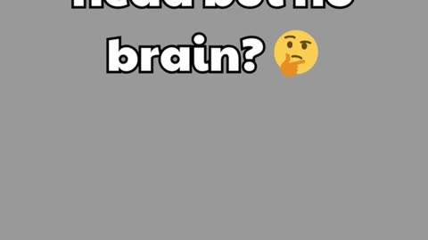 What Has a Head But No brain🤔