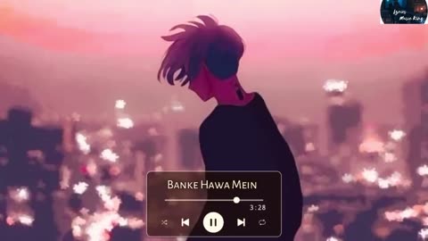 Banke Hawa Mein [Slowed+Reverb] Anas King _ Sad Song _ Lyrics music king