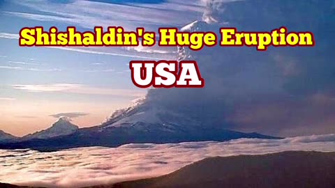 Huge Eruption Of Shishaldin Volcano, Alaska, USA - Alert Raised