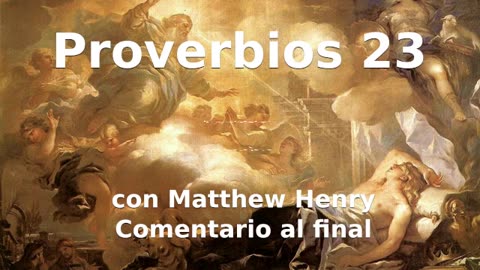 📖🕯 Santa Biblia - Proverbios 23 con Matthew Henry Comentario al final.