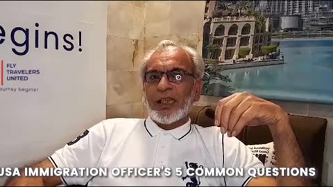 USA Immigration Officer’s “Five Common Questions”