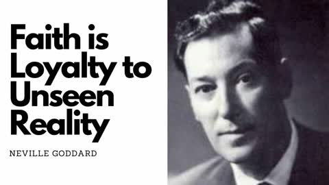 Faith is Loyalty to Unseen Reality - Neville Goddard Original Audio Lecture