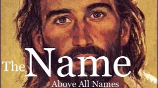 The Name Above All Names: By Conquest