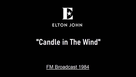Elton John - Candle In The Wind (Live in Worcester, Massachusetts 1984) FM Broadcast