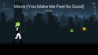 Melody's Escape. "Move (You Make Me Feel So Good)", by Moby