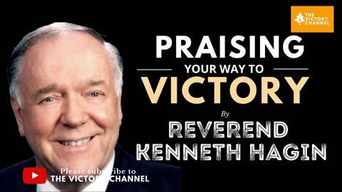 PRAISING YOUR WAY TO VICTORY | REVEREND KENNETH HAGIN | THE VICTORY CHANNEL