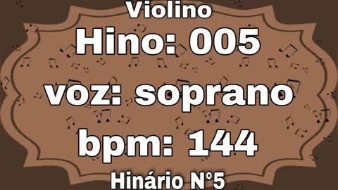 Hino: 005 - Violino: soprano - Hinário N°5 (com metrônomo)