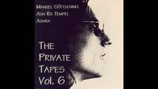 The Private Tapes Vol. 6 - Manuel Göttsching/AshRa/Ash Ra Tempel