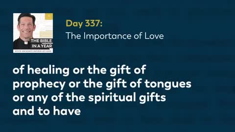 Day 337: The Importance of Love — The Bible in a Year (with Fr. Mike Schmitz)