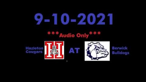 9-10-2021 - AUDIO ONLY - Hazleton Cougars at Berwick Bulldogs