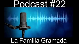Podcast #22 La Familia Gramada