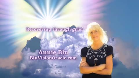 Blu Vision Oracle with Annie Blu and Kathryn J Lively, Ph D Grief Recovery Method Specialist IFS